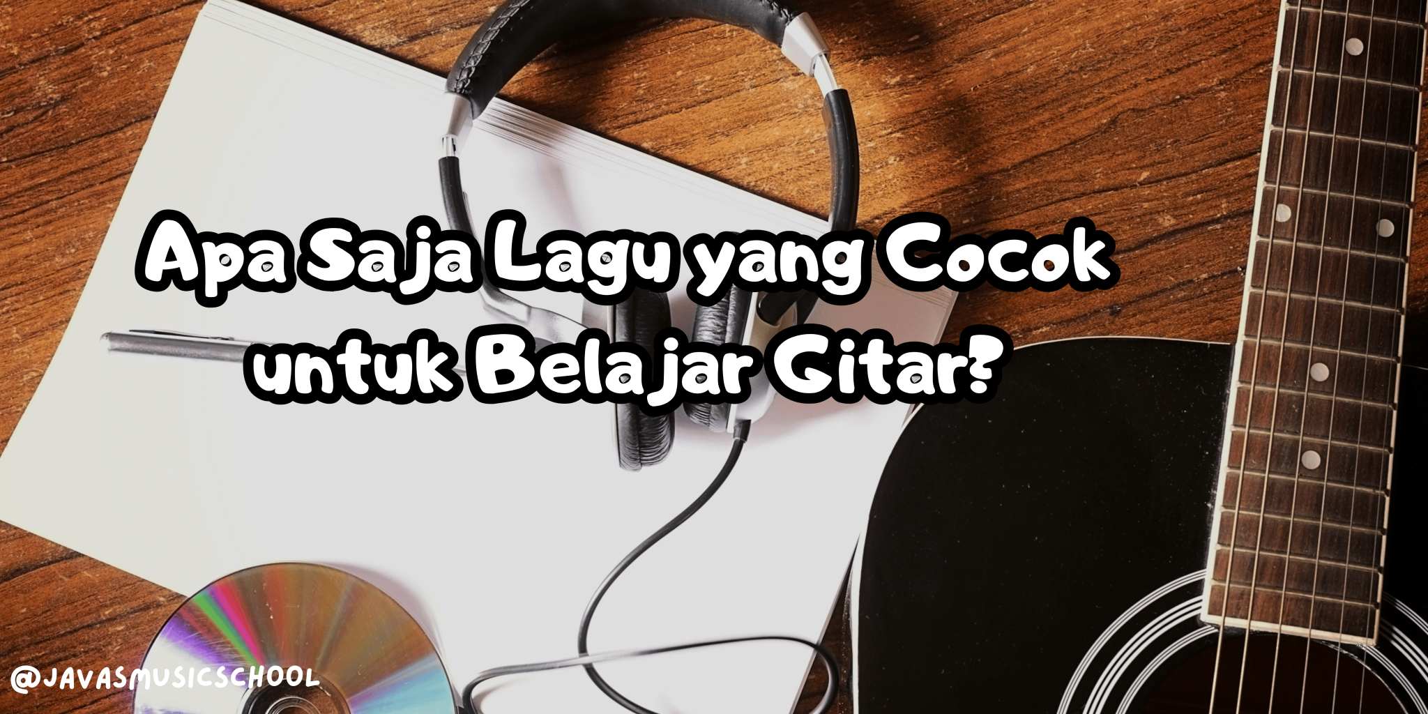 Apa Saja Lagu yang Cocok untuk Belajar Gitar?