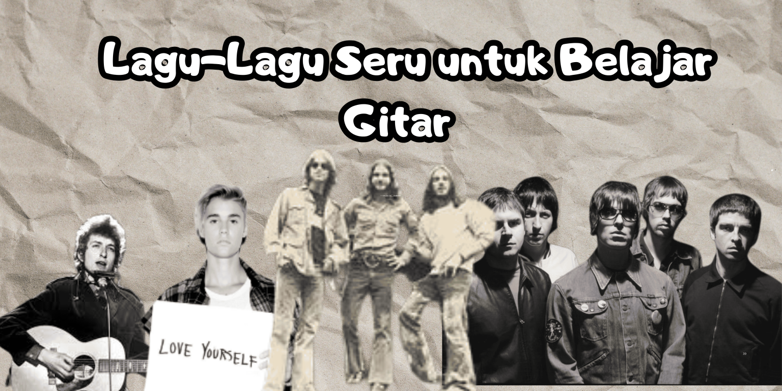 Apa Saja Lagu yang Cocok untuk Belajar Gitar?